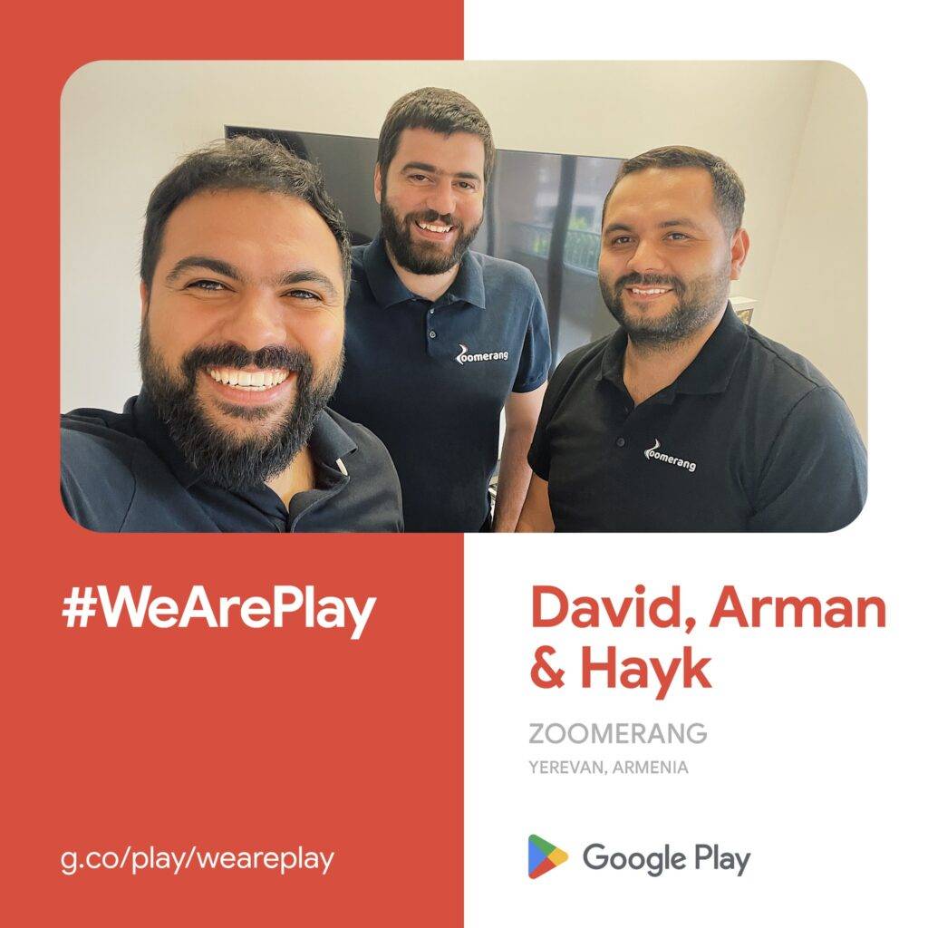 Google-ը #WeArePlay արշավի շրջանակում ներկայացրել է հայկական Zoomerang-ը